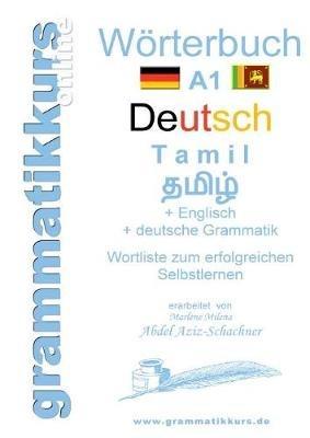 Wörterbuch Deutsch - Tamil Englisch A1: Lernwortschatz Deutsch - Tamil A1 + Kurs per Internet - Marlene Milena Abdel Aziz-Schachner - cover