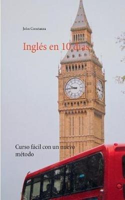 Inglés en 10 días: Curso fácil con un nuevo método - John Constanza - cover