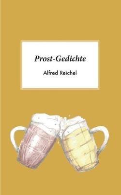 Prost-Gedichte - Alfred Reichel - cover
