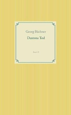 Dantons Tod: Band 12 - Georg Büchner - cover