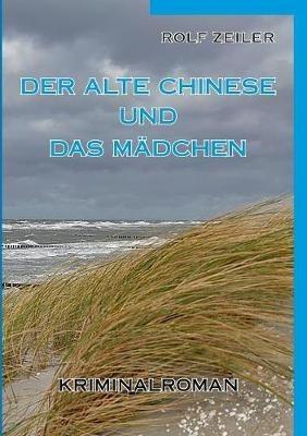 Der alte Chinese und das Madchen - Rolf Zeiler - cover