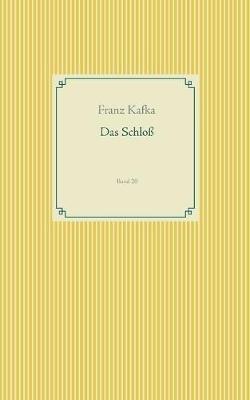 Das Schloss: Band 20 - Franz Kafka - cover