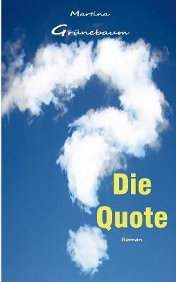 Die Quote - Martina Grunebaum - cover