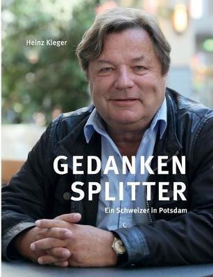 Gedankensplitter: Ein Schweizer in Potsdam - Heinz Kleger - cover