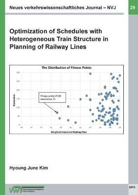 Optimization of Schedules with Heterogeneous Train Structure in Plan-ning of Railway Lines - Hyoung June Kim - cover