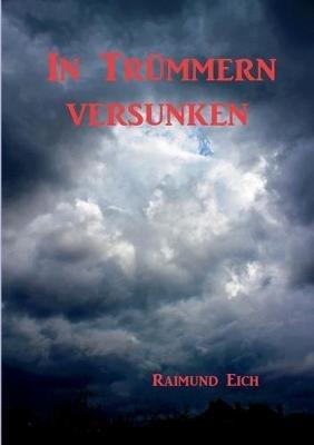 In Trummern versunken - Raimund Eich - cover