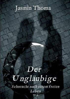 Der Unglaubige - Jasmin Thoma - cover