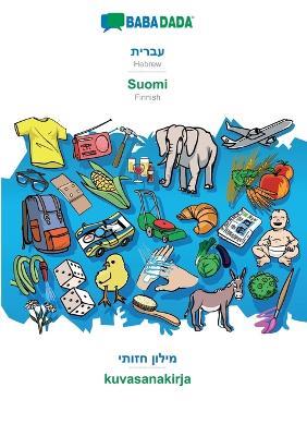 BABADADA, Hebrew (in hebrew script) - Suomi, visual dictionary (in hebrew script) - kuvasanakirja: Hebrew (in hebrew script) - Finnish, visual dictionary - Babadada Gmbh - cover