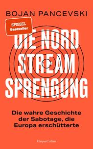 Die Nord-Stream-Sprengung. Die wahre Geschichte der Sabotage, die Europa erschütterte