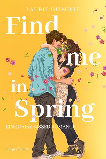 Find me in Spring. Eine daisy kissed Romance - Laurie Gilmore,Martina Takacs - ebook