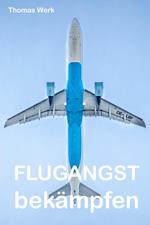 Flugangst bekämpfen