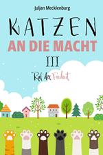 Katzen an die Macht III