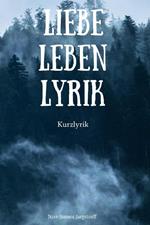 Liebe Leben Lyrik