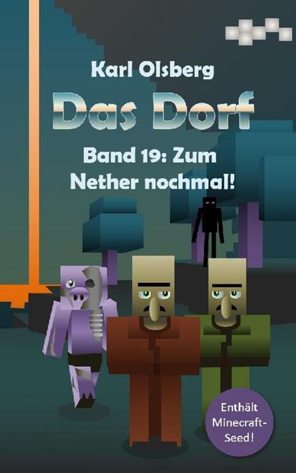 Das Dorf Band 19: Zum Nether nochmal! - Karl Olsberg - ebook