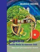 Aupamos - sanfte Seele in eiserner Zeit - Marco Heinz - cover