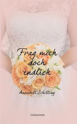 Frag mich doch endlich - Annabell Schilling - cover