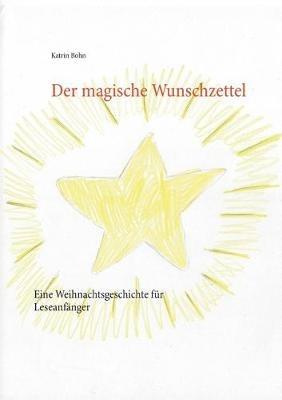 Der magische Wunschzettel: Eine Weihnachtsgeschichte für Leseanfänger - Katrin Bohn - cover