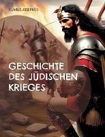 Geschichte des judischen Krieges: und der Zerstoerung Jerusalems - Flavius Josephus - cover