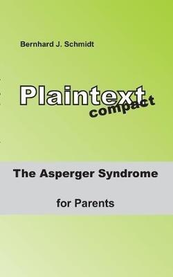 The ASPERGER Syndrome for Parents - Bernhard J Schmidt - cover
