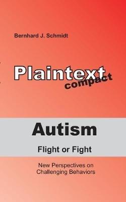 Autism - Flight or Fight: New Perspectives on Challenging Behaviors - Bernhard J Schmidt - cover