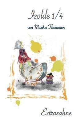 Isolde 1/4: Extra Sahne - Marika Thommen - cover