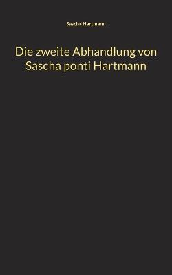 Die zweite Abhandlung von Sascha ponti Hartmann - Sascha Hartmann - cover