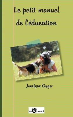 Le petit manuel de l'éducation - Jocelyne Gyger - cover