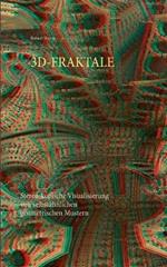 3d-Fraktale: Stereoskopische Visualisierung von selbstahnlichen geometrischen Mustern