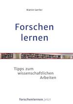 Forschen lernen: Tipps zum wissenschaftlichen Arbeiten