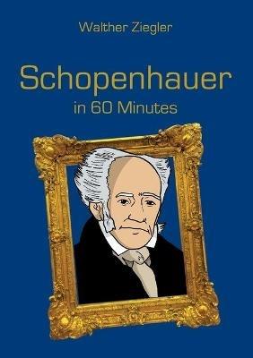 Schopenhauer in 60 Minutes - Walther Ziegler - cover