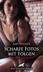 Scharfe Fotos mit Folgen | Erotische Geschichte