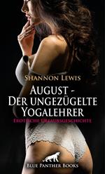 August - Der ungezügelte Yogalehrer | Erotische Urlaubsgeschichte