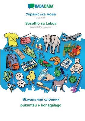Ukrainian (in cyrillic script) - Sesotho sa Leboa, visual dictionary: BABADADA Ukrainian (in cyrillic script) - North Sotho (Sepedi), visual dictionary - Babadada Gmbh - cover