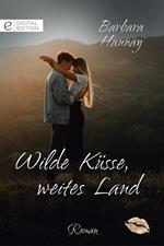 Wilde Küsse, weites Land