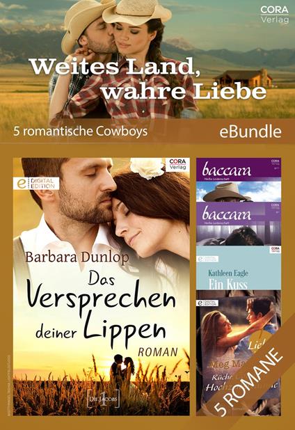 Weites Land, wahre Liebe - 5 romantische Cowboys