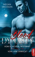 Blood Dynasty – Vom Schicksal bestimmt & Von Liebe erweckt