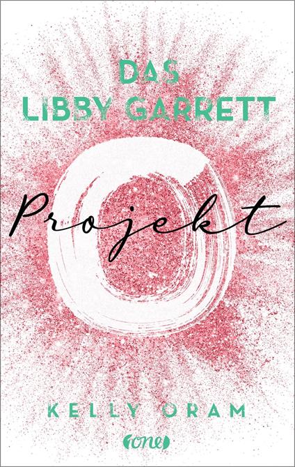 Das Libby Garrett Projekt - Kelly Oram,Stephanie Pannen - ebook