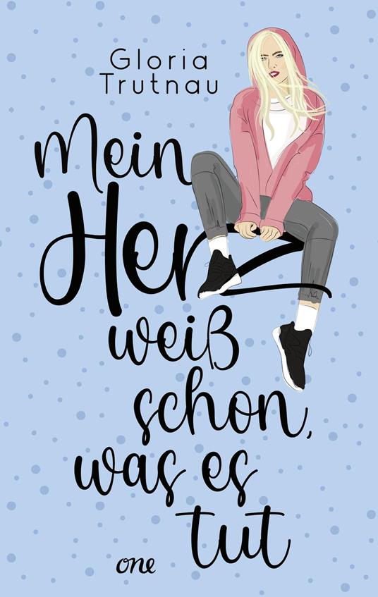 Mein Herz weiß schon, was es tut - Gloria Trutnau - ebook
