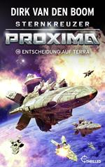 Sternkreuzer Proxima - Entscheidung auf Terra