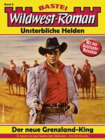 Wildwest-Roman – Unsterbliche Helden 6