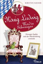 König Ludwig - Mord in Schwangau