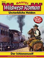 Wildwest-Roman – Unsterbliche Helden 8