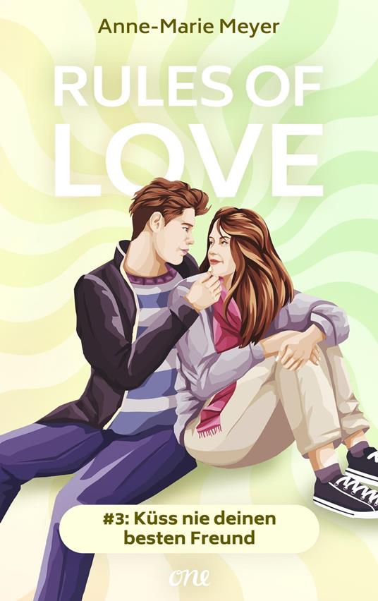 Rules of Love #3: Küss nie deinen besten Freund - Anne-Marie Meyer,Martina M. Oepping - ebook