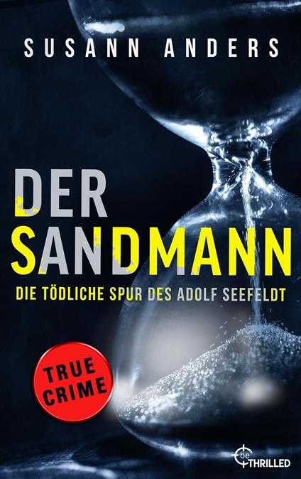 Der Sandmann. Die tödliche Spur des Adolf Seefeldt