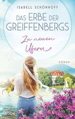 Das Erbe der Greiffenbergs - Zu neuen Ufern