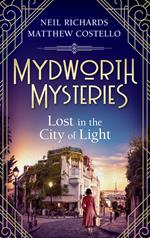Mydworth Mysteries - Lost in the City of Light