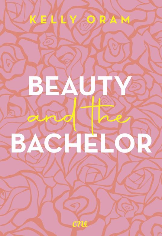 Beauty and the Bachelor - Kelly Oram,Stephanie Pannen - ebook