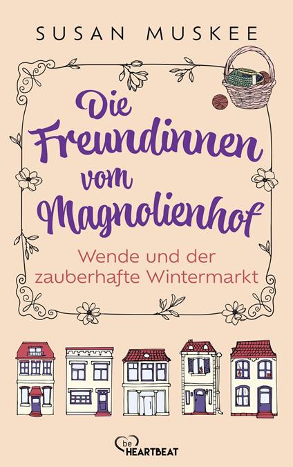 Die Freundinnen vom Magnolienhof - Wende und der zauberhafte Wintermarkt