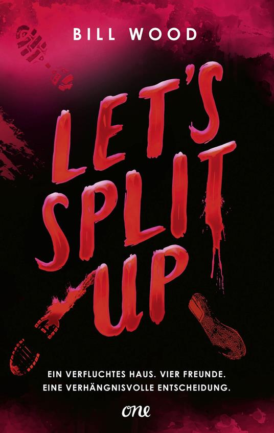 Let's Split Up - Ein verfluchtes Haus. Vier Freunde. Eine verhängnisvolle Entscheidung. - Bill Wood,Alice Kronenberg - ebook
