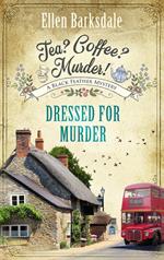 Tea? Coffee? Murder! - Dressed for Murder